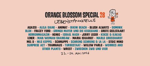 Plakat des Orange Blossom Special 28 – Lebenstankstelle. 30 Acts vom 22. bis 24. Mai 2026 in Beverungen. Komplettes Line-up: Agassi, Alela Diane, Animat, Bikini Beach, Blush Always, Dominik Bloh, Frazey Ford, Gringo Mayer und die Kegelband, Grote Geelstaart, Herrenmagazin, Honig, Israel Nash, Jerry Leger, Kekse & Kakao, Lener, Man/Woman/Chainsaw, Maria Iskariot, Marlo Grosshardt, Mel D, Nils Keppel, Schnuppe, Schreng Schreng & La La, Stoic Mind, surprise act, Tramhaus, Turbostaat, Willow Parlo, Worries and Other Plants, Wrest, Zwischen Zwei und Vier