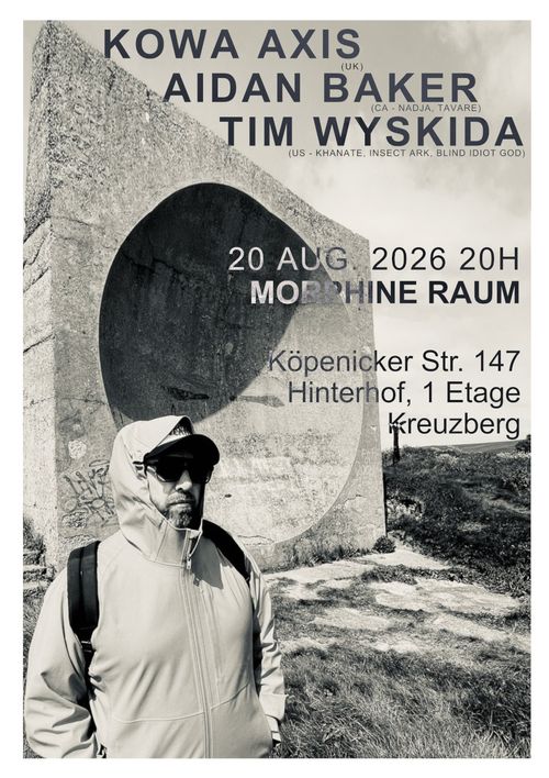 Kowa Axis / Aidan Baker / Tim Wyskida