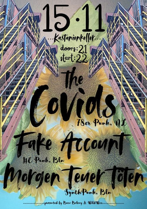 THE COVIDS (Ned) + MORGEN TEUER TÖTEN (Bln) + FAKE ACCOUNT (Bln)