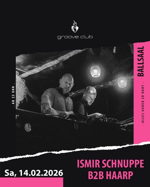 GROOVE CLUB mit DJ Ismir Schnuppe b2b Haarp