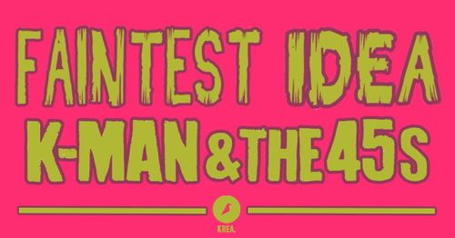 https://kreativfabrik-wiesbaden.de/veranstaltung/faintest-idea-k-man-the-45s/