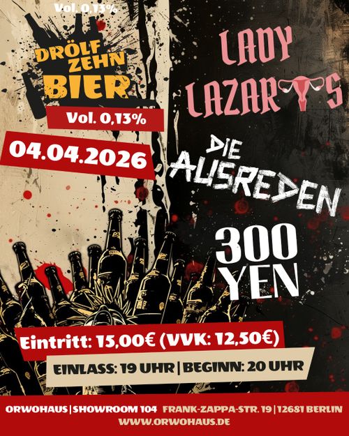 Drölfzehn Bier Vol. 0,13% mit: Lady Lazarus, Die Ausreden, 300 Yen