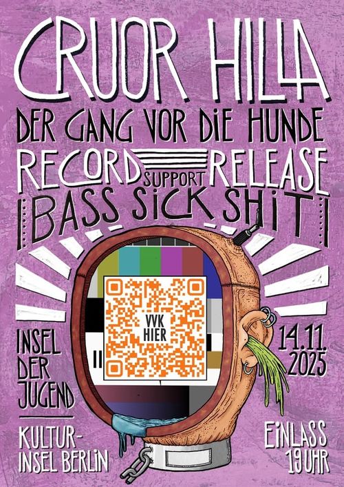 CRUOR HILLA - Der Gang vor die Hunde Record Release!! - mit BASS SICK SHIT @ Kulturhaus Insel Berlin