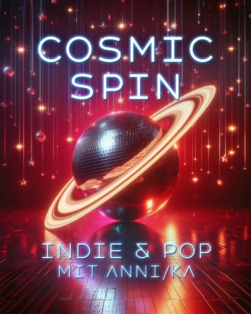 COSMIC SPIN mit DJ ANNI/KA