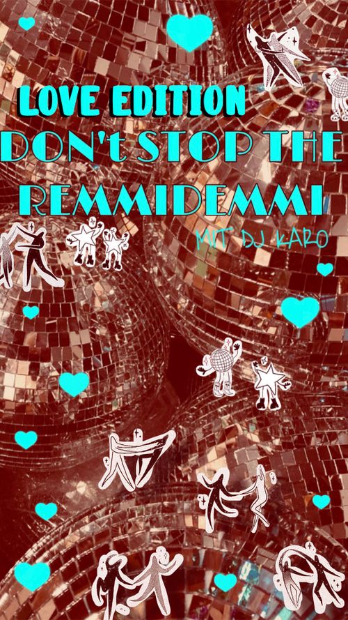 Don't Stop the Remmidemmi - Love Edition