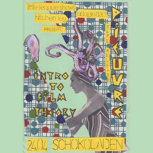 Pieuvre (post-punk, bln, rec release!) + Intro to Film Theory (lofi-pop, bln)