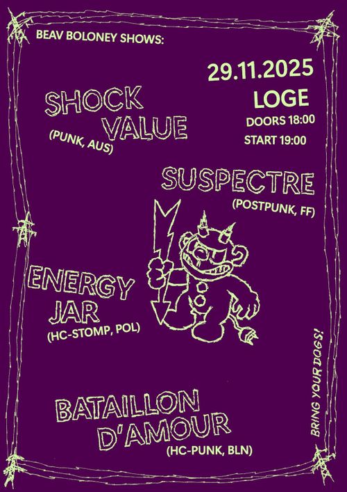 SHOCK VALUE (Aus) + ENERGY JAR (POL) + SUSPECTRE (FF) + BATTAILLON D`AMOUR (Bln)