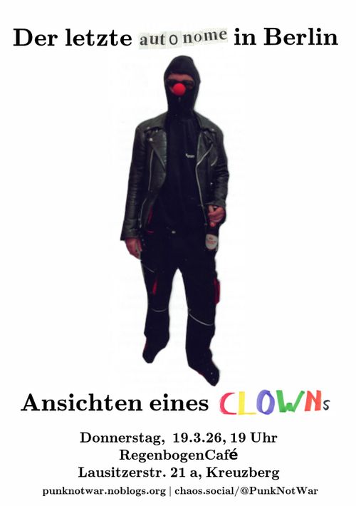 Der letzte Autonome in Berlin - Ansichten eines Clowns